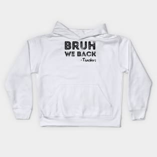 Bruh, we back! Kids Hoodie